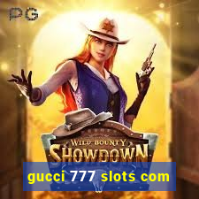 gucci 777 slots com